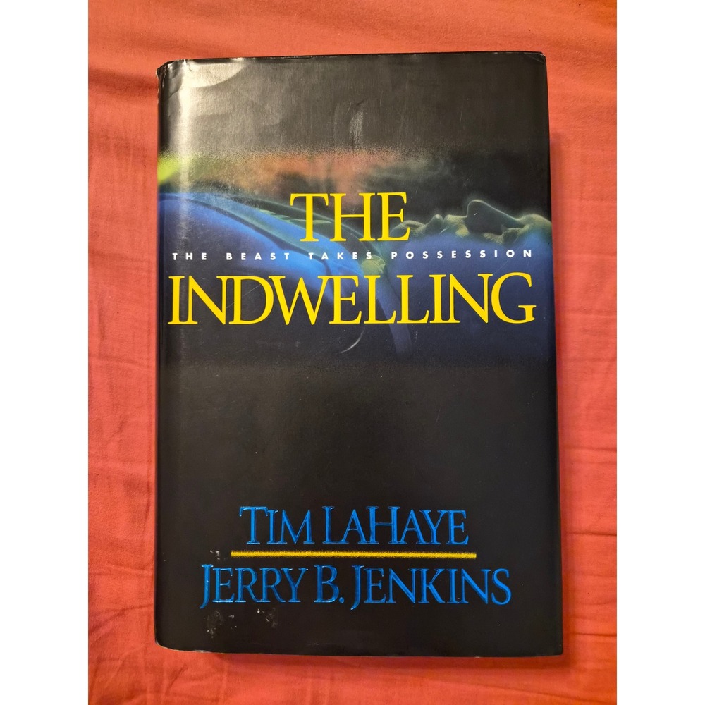 The Indwelling Tim LaHaye Jerry Jenkins Left Behind Series Book 7 Hardback 2000